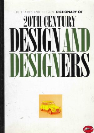 The Thames and Hudson Dictionary of 20th-Century Design and Designers