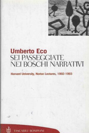 Umberto Eco: Sei passeggiate nei boschi narrativi