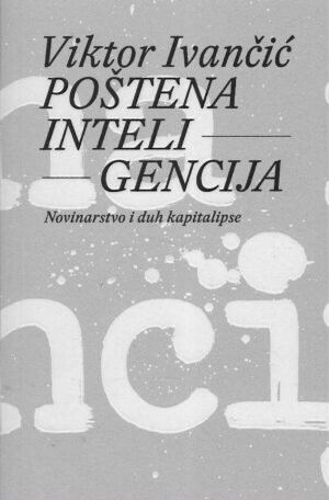 Viktor Ivančić: Poštena inteligencija