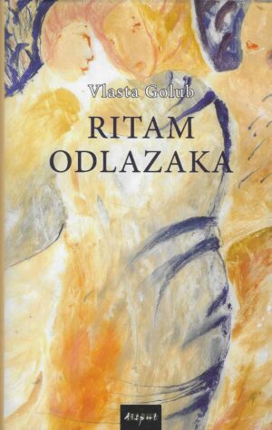 Vlasta Golub: Ritam odlazaka