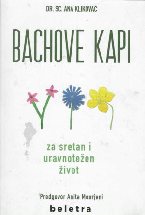 Ana klikovac: Bachove kapi - za sretan i uravnotežen život