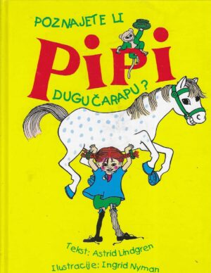 Astrid Lindgren: Poznajete li Pipi Dugu Čarapu?