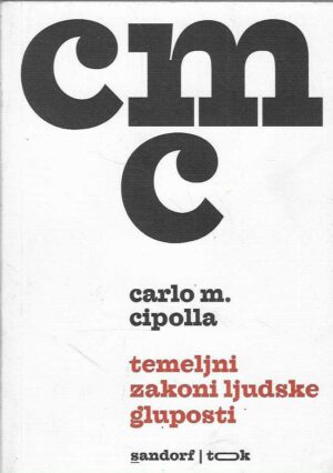 Carlo M. Cipolla: Temeljni zakoni ljudske gluposti