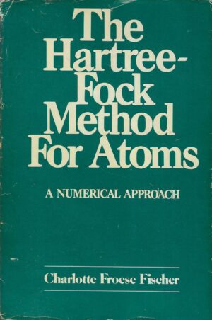 Charlotte Froese Fischer: The Hartree-Fock Method For Atoms
