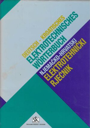 Deutsch-Kroatisches elektrotechnisches Wörterbuch