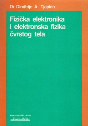 Dr. Dimitrije A. Tjapkin: Fizička elektronika i elektronska fizika čvrstog tela