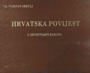 Dr. Stjepan Srkulj / Dr. Josip Lučić: Hrvatska Povijest u devetnaest karata (Tvrdi uvez)