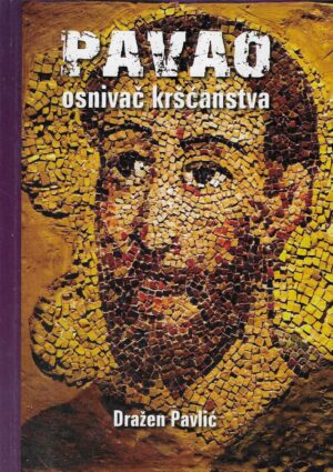 Dražen Pavlić: Pavao - osnivač kršćanstva