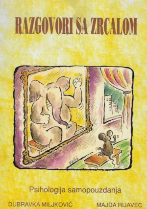 Dubravka Miljković, Majda Rijavec: Razgovori sa zrcalom, Psihologija samopouzdanja
