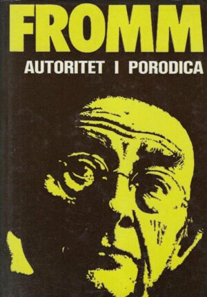 Erich Fromm: Autoritet i porodica