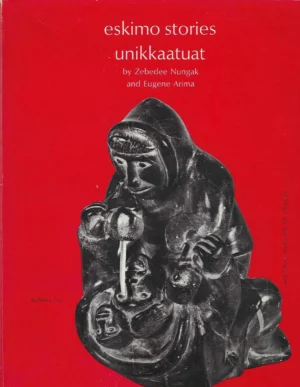 Eskimo Stories - Unikkaatuat