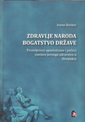 Ivana Horbec: Zdravlje naroda - bogatstvo države