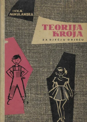 Ivka Mikulandra: Teorija kroja za dječju odjeću