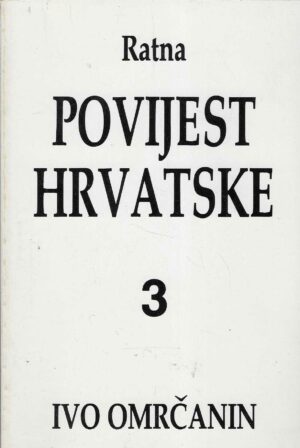 Ivo Omrčanin: Ratna povijest Hrvatske