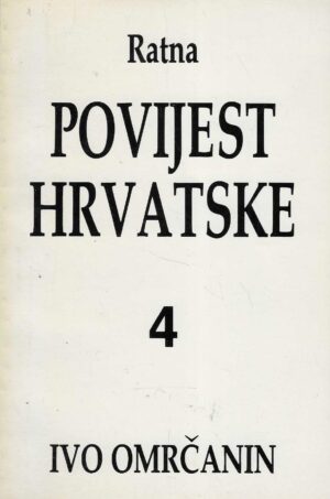 Ivo Omrčanin: Ratna povijest Hrvatske
