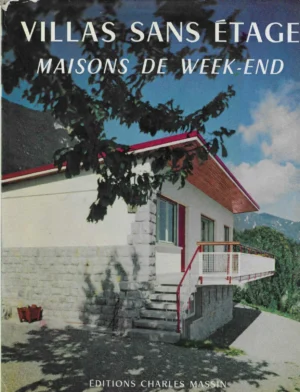 Jean Fontanet: Villas sans étage - Maisons de week-end