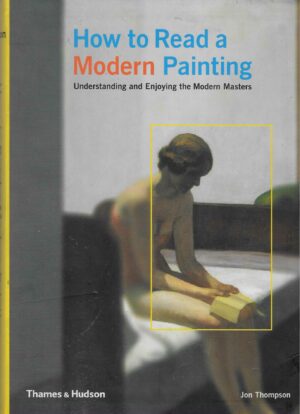 Jon Thompson: How to Read a Modern Painting