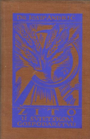 Josip Andrić: Žito u svjetskom gospodarstvu