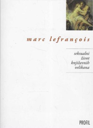 Marc Lefrançois: Seksualni život književnih velikana