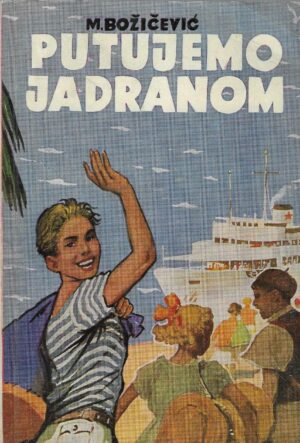 Mato Božičević: Putujemo Jadranom