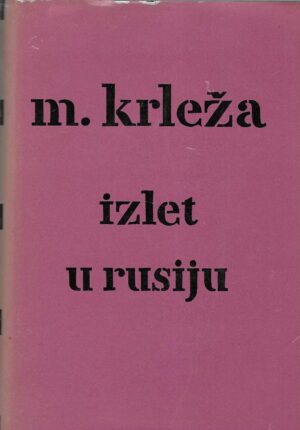 Miroslav Krleža: Izlet u Rusiju