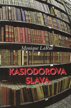 Monique LaRue: Kasiodorova slava