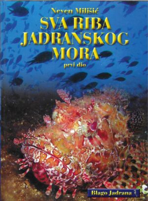 Neven Milišić: Sva riba Jadranskog mora - prvi dio