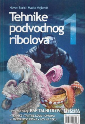 Neven Šerić i Matko Vojković: Tehnike podvodnog ribolova