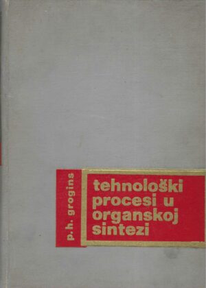 P. H. Grogins: Tehnološki procesi u organskoj sintezi