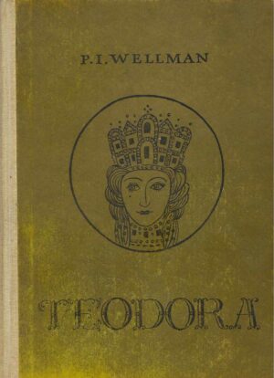 Paul I. Wellman: Theodora