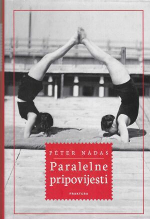 Péter Nádas: Paralelne pripovijesti