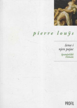 Pierre Louÿs: Žena i njen pajac