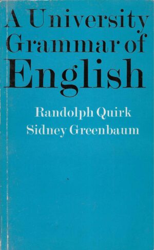 Randolph Quirk and Sidney Greenbaum: A University Grammar of English