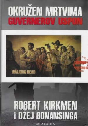 Robert Kirkmen i Džej Bonansinga: Okružen mrtvima - Guvernerov uspon