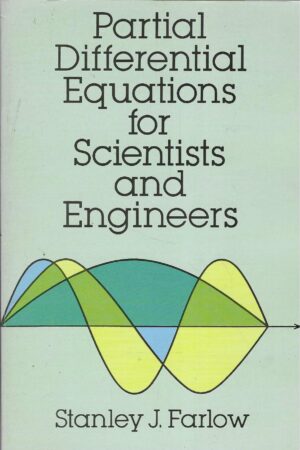 Stanley J. Farlow: Partial Differential Equations for Scientists and Engineers