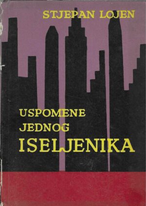 Stjepan Lojen: Uspomene jednog iseljenika