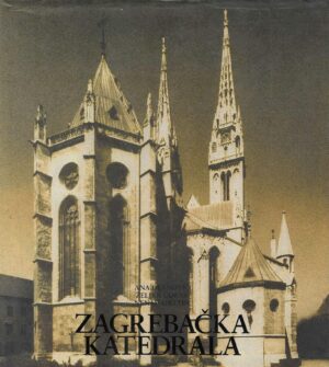 Ana Deanović, Željka Čorak, Nenad Gattin: Zagrebačka katedrala