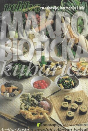 Aveline Kushi, Alex Jack: Velika makrobiotička kuharica