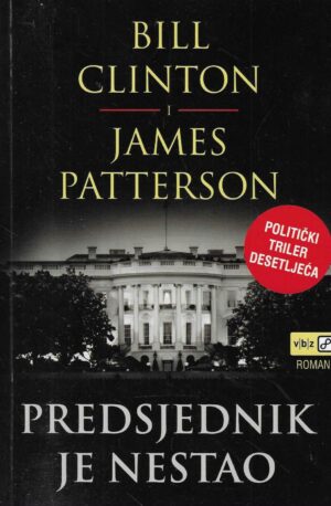 Bill Clinton i James Patterson: Predsjednik je nestao
