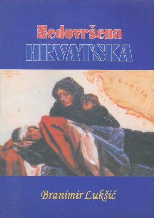 Branimir Lukšić: Nedovršena Hrvatska