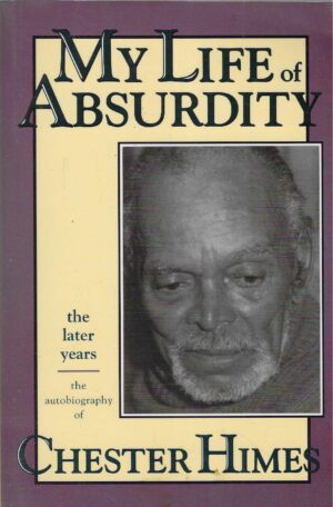 Chester Himes: My Life of Absurdity