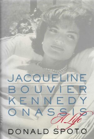 Donald Spoto: Jacqueline Bouvier Kennedy Onassis - A Life