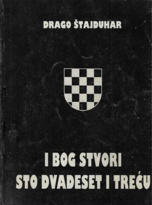 Drago Štajduhar: I bog stvori Sto dvadeset i treću