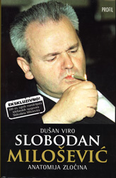 Dušan Viro: Slobodan Milošević - Anatomija zločina