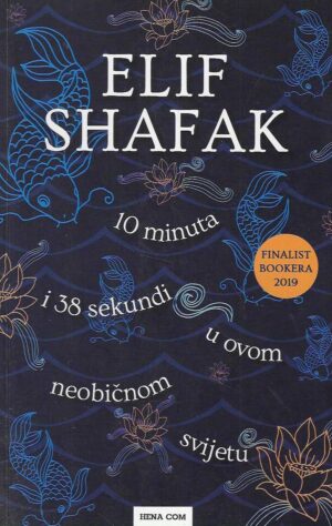 Elif Shafak: 10 minuta i 38 sekundi u ovom neobičnom svijetu