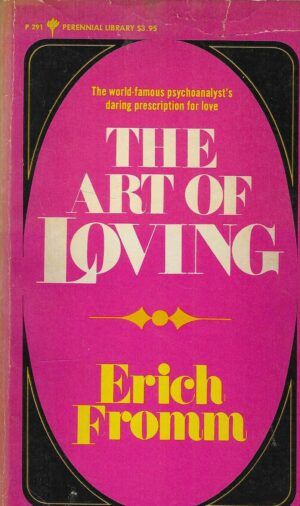 Erich Fromm: The Art of Loving