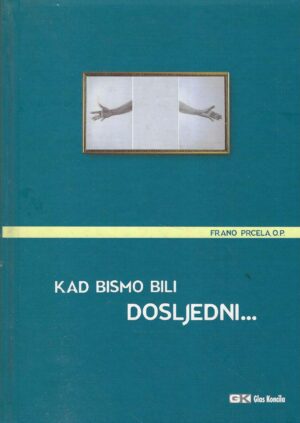 Frano Prcela: Kad bismo bili dosljedni... (s potpisom autora)