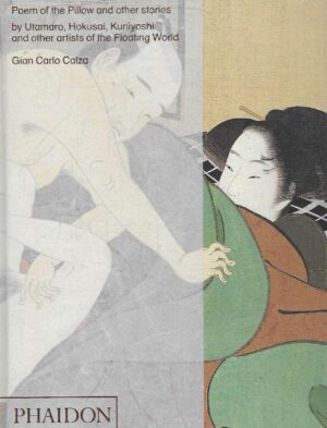 Gian Carlo Calza: Poem of the Pillow and Other Stories by Utamaro, Hokusai, Kuniyoshi and Other Artists of the Floating World
