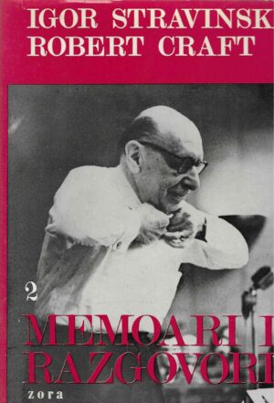 Igor Stravinski i Robert Craft: Memoari i razgovori 2