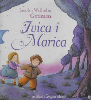 Jacob i Wilhelm Grimm: Ivica i Marica